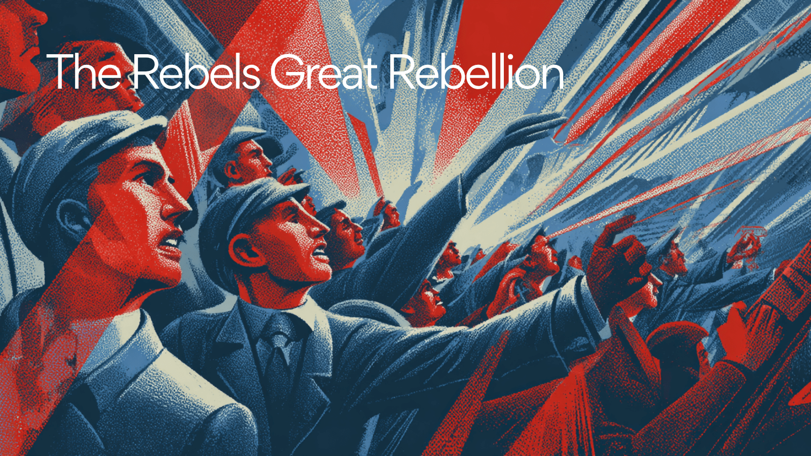 The Rebels Great Rebellion - Stage Play